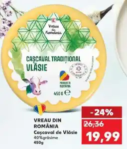 Kaufland VREAU DIN ROMÂNIA Cașcaval de Vlăsie Ofertă