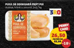 Penny PUIUL DE ODINIOARĂ PIEPT PUI Ofertă