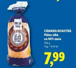 Lidl CĂMARA NOASTRĂ Pâine albă cu 40% maia Ofertă