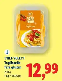 Lidl CHEF SELECT Tagliatelle fără gluten Ofertă