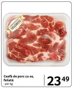 Selgros Ceafă de porc, cu os, feliată Ofertă