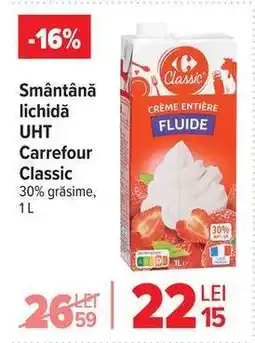 Carrefour Smântână lichidă UHT Carrefour Classic Ofertă