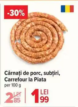 Carrefour Cârnați de porc, subțiri, Carrefour la Piață Ofertă