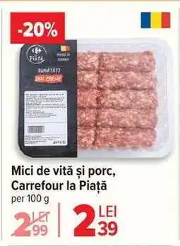 Carrefour Mici de vită și porc, Carrefour la Piață Ofertă