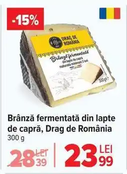 Carrefour Brânză fermentată din lapte de capră Drag de România Ofertă