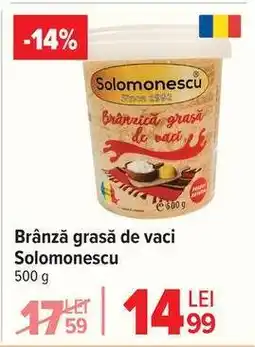 Carrefour Brânză grasă de vaci Solomonescu Ofertă