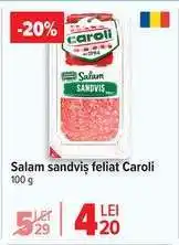 Carrefour Salam sandviș feliat Caroli Ofertă