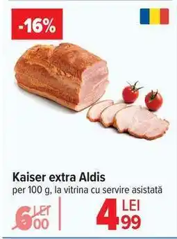 Carrefour Kaiser extra Aldis Ofertă