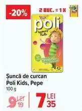 Carrefour Șuncă de curcan Poli Kids, Pepe Ofertă
