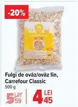Carrefour Fulgi de ovăz/ovăz fin, Carrefour Classic Ofertă