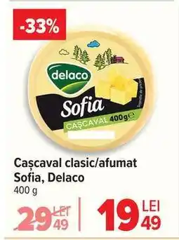 Carrefour Cașcaval clasic/afumat Sofia Delaco Ofertă