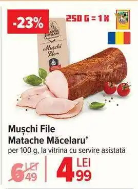 Carrefour Mușchi file Matache Măcelaru' Ofertă