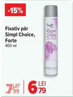 Carrefour Fixativ păr Simpl Choice, Forte Ofertă