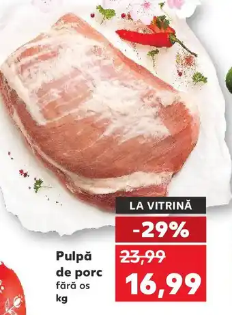 Kaufland Pulpă de porc Ofertă