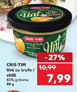 Kaufland CRIS-TIM Unt cu trufe / chilli Ofertă