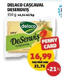 Penny DELACO CAȘCAVAL DESENDVIȘ Ofertă