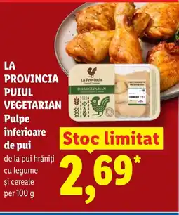 Lidl LA PROVINCIA Puiul vegetarian Pulpe inferioare de pui Ofertă