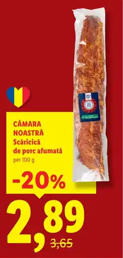 Lidl CĂMARA NOASTRĂ Scǎricică de porc afumată Ofertă