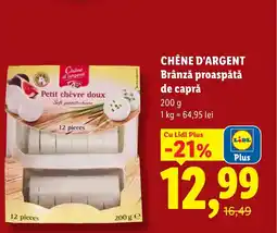 Lidl CHÊNE D'ARGENT Brânză proaspătă de capră Ofertă