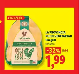 Lidl LA PROVINCIA PUIUL VEGETARIAN Pui grill Ofertă