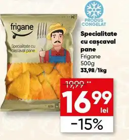 PROFI Specialitate cu caşcaval pane Frigane Ofertă