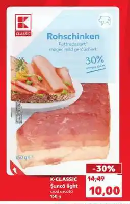 Kaufland K-CLASSIC Șuncă light Ofertă