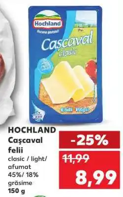 Kaufland HOCHLAND Caşcaval felii Ofertă
