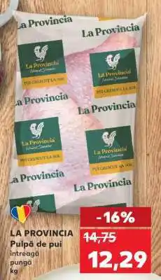 Kaufland LA PROVINCIA Pulpa de pui întreagă pungă Ofertă