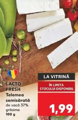 Kaufland LACTO FRESH Telemea semisărată Ofertă