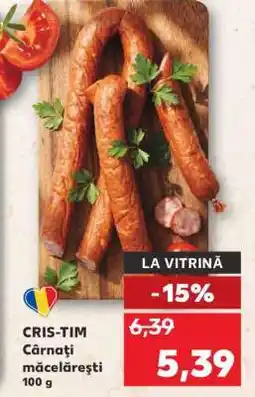 Kaufland CRIS-TIM Cârnați măcelărești Ofertă