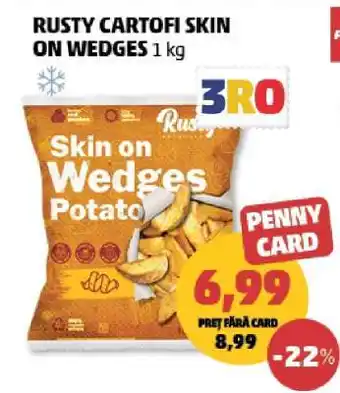 Penny RUSTY CARTOFI SKIN ON WEDGES 1 kg Ofertă