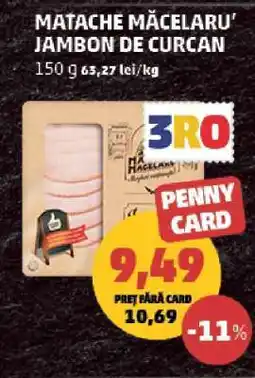 Penny Matache Măcelaru' Jambon de Curcan Ofertă