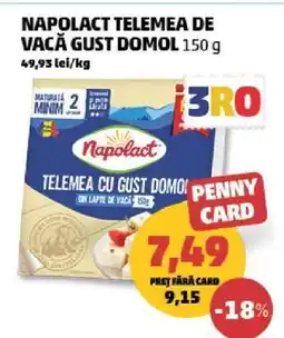 Penny NAPOLACT TELEMEA DE VACĂ GUST DOMOL 150 g Ofertă