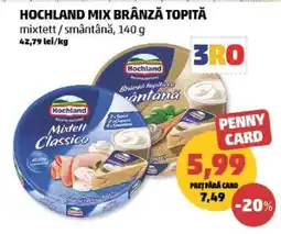 Penny HOCHLAND MIX BRÂNZĂ TOPITĂ Ofertă
