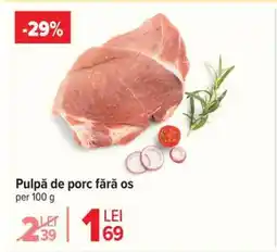Carrefour Pulpă de porc fără os Ofertă