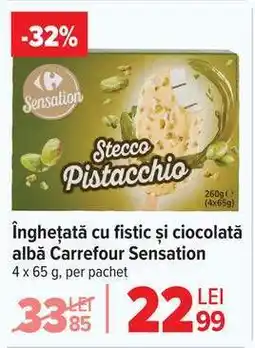 Carrefour Înghețată cu fistic și ciocolată albă Carrefour Sensation Ofertă