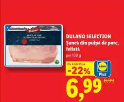 Lidl DULANO SELECTION Șuncă din pulpă de porc, feliată Ofertă