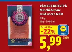 Lidl CĂMARA NOASTRĂ Mușchi de porc crud-uscat, feliat Ofertă