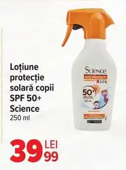 Carrefour Loțiune protecție solară copii SPF 50+ Science Ofertă