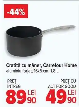 Carrefour Cratiță cu mâner, Carrefour Home Ofertă