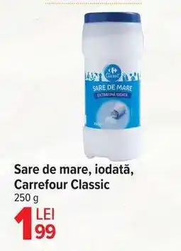 Carrefour Sare de mare iodată Carrefour Classic Ofertă