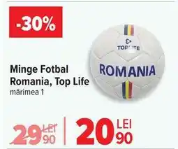 Carrefour Minge Fotbal Romania, Top Life Ofertă