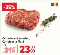 Carrefour Carne tocată, amestec, Carrefour la Piață Ofertă