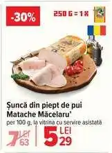 Carrefour Șuncă din piept de pui, Matache Măcelaru' Ofertă