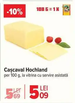 Carrefour Cașcaval Hochland Ofertă