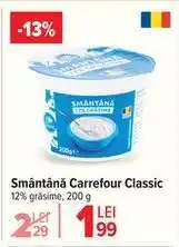 Carrefour Smântână Carrefour Classic Ofertă