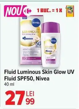 Carrefour Fluid Luminous Skin Glow UV Fluid SPF50, Nivea Ofertă