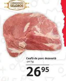 Selgros Ceafă de porc dezosată Ofertă