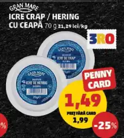 Penny Gran Mare Icre Crap / Hering cu Ceapă Ofertă