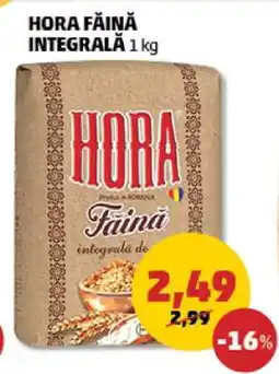 Penny HORA FĂINĂ INTEGRALĂ 1 kg Ofertă